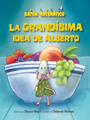 cover image of La grandísima idea de Alberto (Albert's BIGGER Than Big Idea)